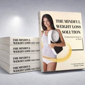 Sustainable Weight Loss Through Mindfulness — No Fad Diets E-books